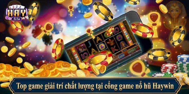 Hệ thống sản phẩm giải trí chất lượng tại cổng game nổ hũ